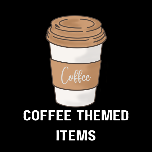 Coffee Themed Items