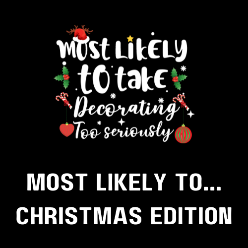 Most Likely To...  Christmas Edition