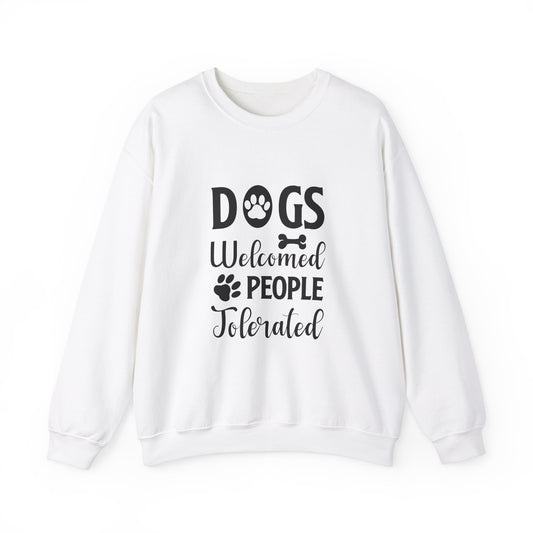 Dogs Welcomed People Tolerated Funny Dog Sweatshirt