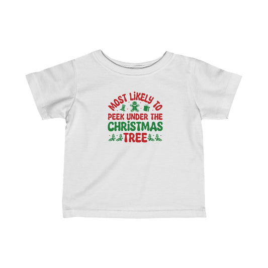 Most Likely To Peek Under The Christmas Tree Tee for Infants