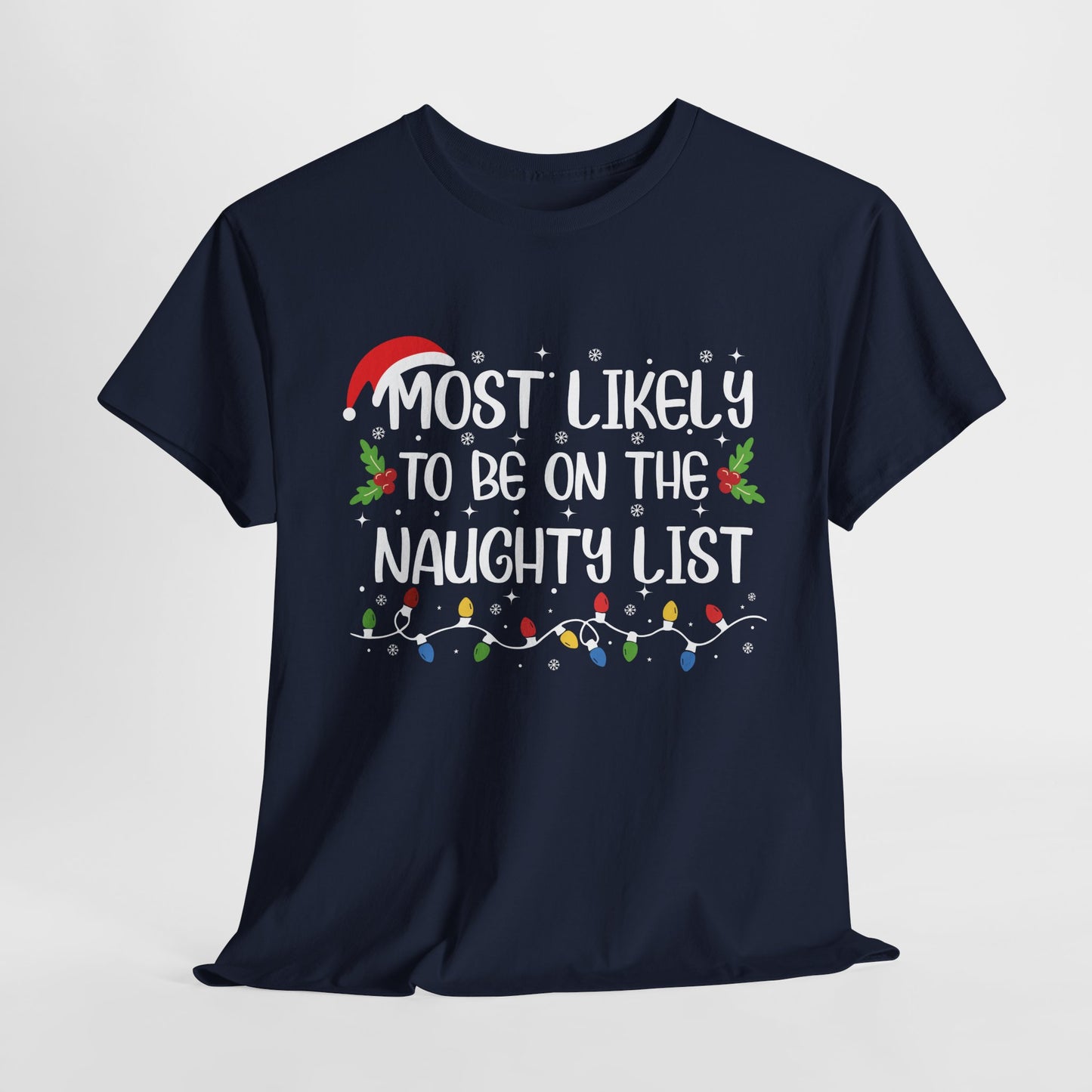 Most Likely To Be On The Naughty List Christmas T-Shirt