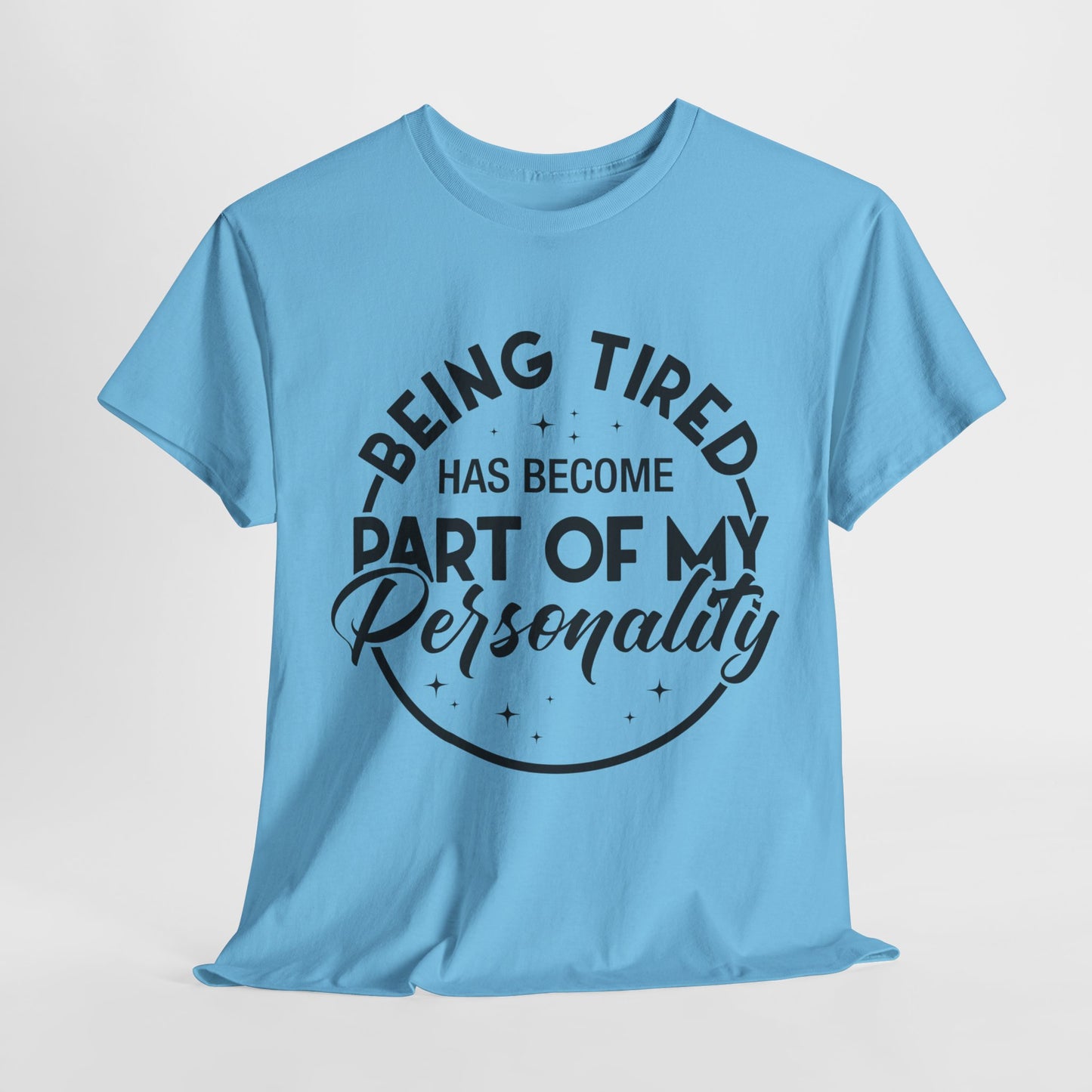 Being Tired Funny Unisex Heavy Cotton Tee Black Lettering