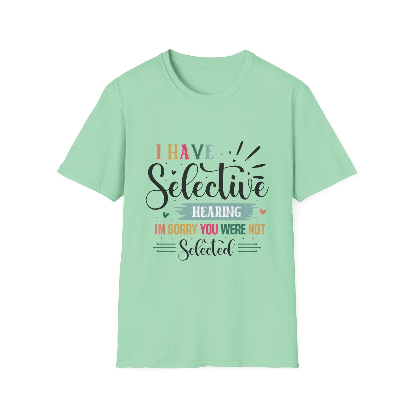 I Have Selective Hearing Funny Sarcastic Softstyle T-Shirt