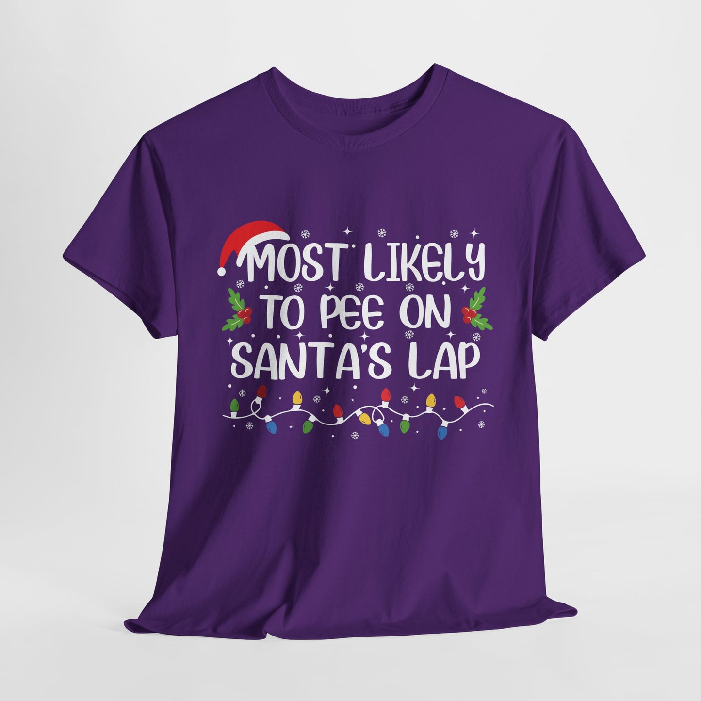 Most Likely To Pee On Santa's Lap Christmas T-Shirt