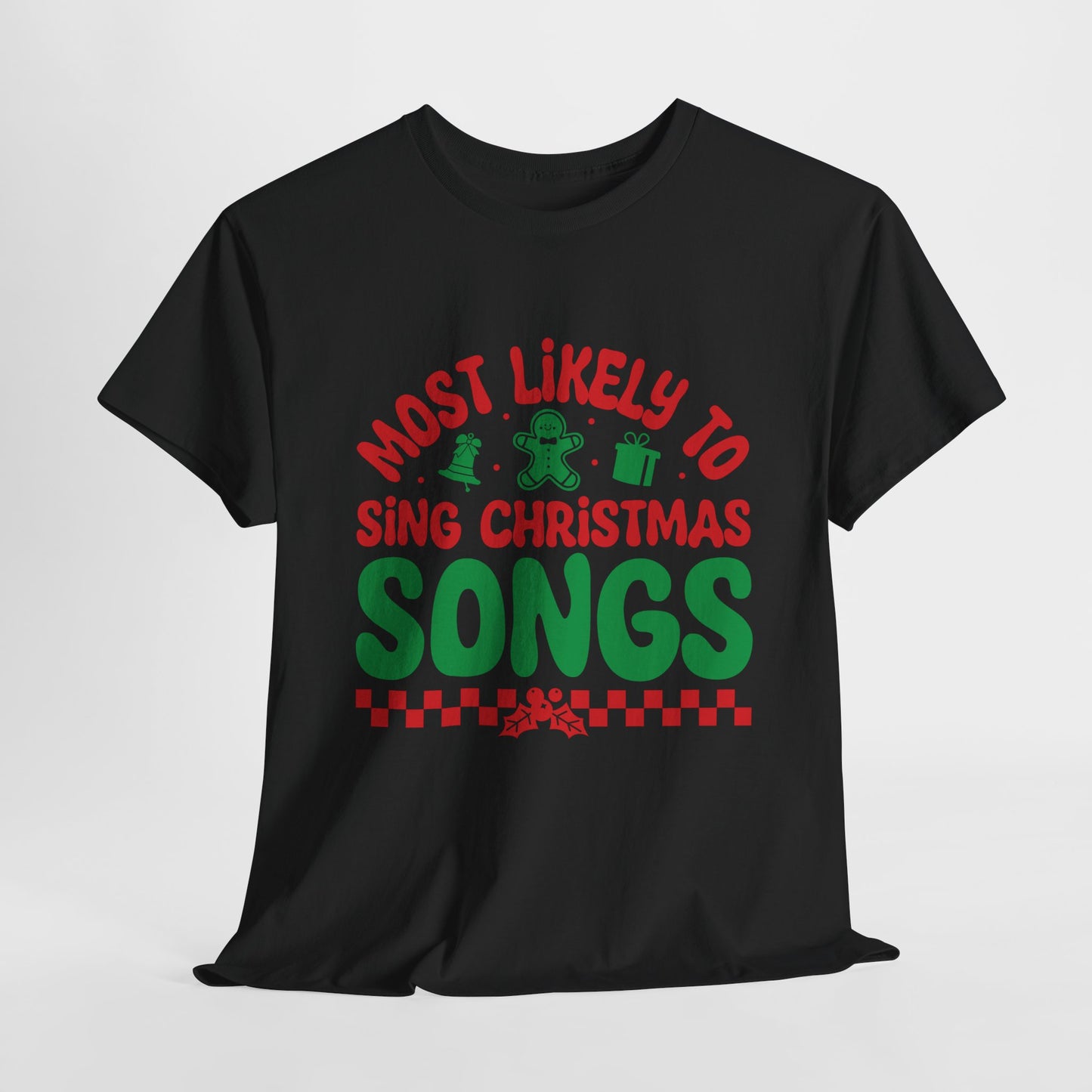 Most Likely To Sing Christmas Songs Christmas T-Shirt