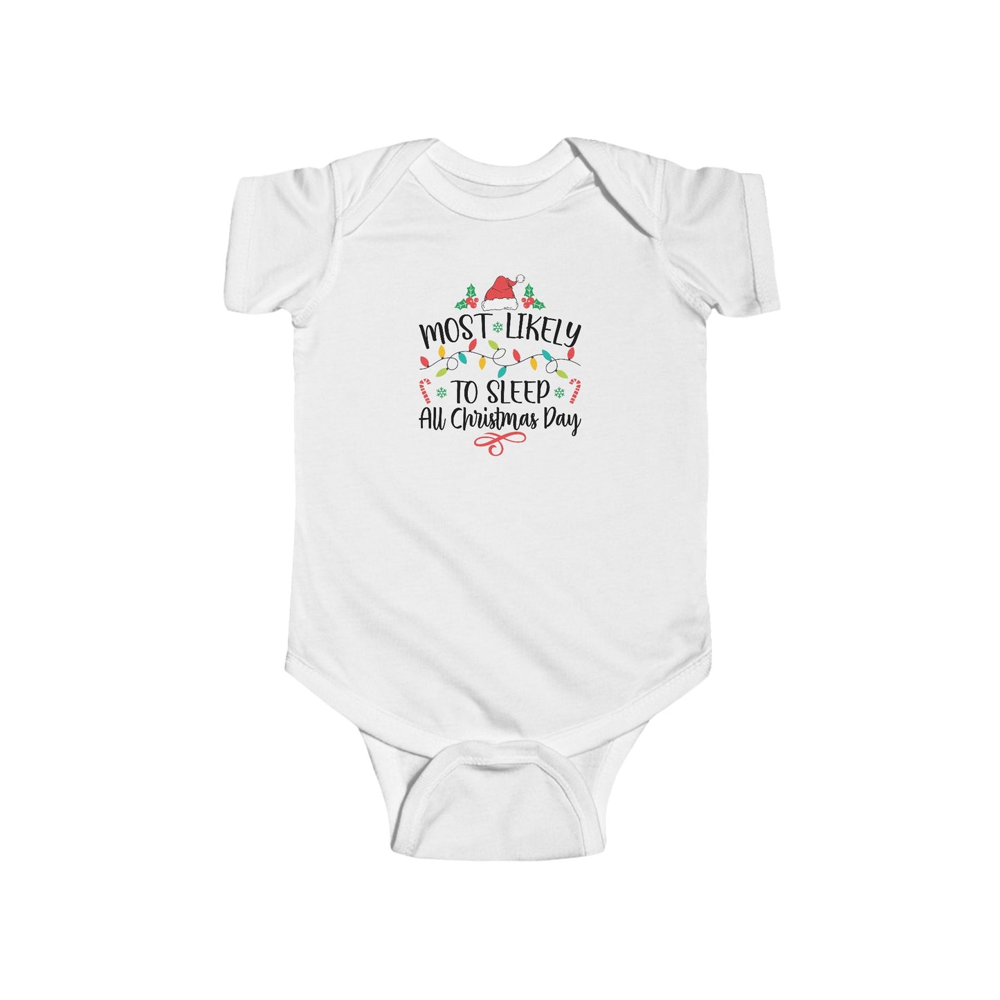 Most Likely To Sleep All Christmas Day Infant Bodysuit