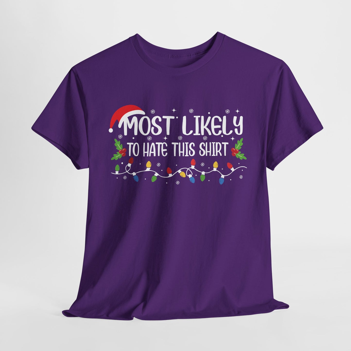 Most Likely To Hate This Shirt Christmas T-Shirt