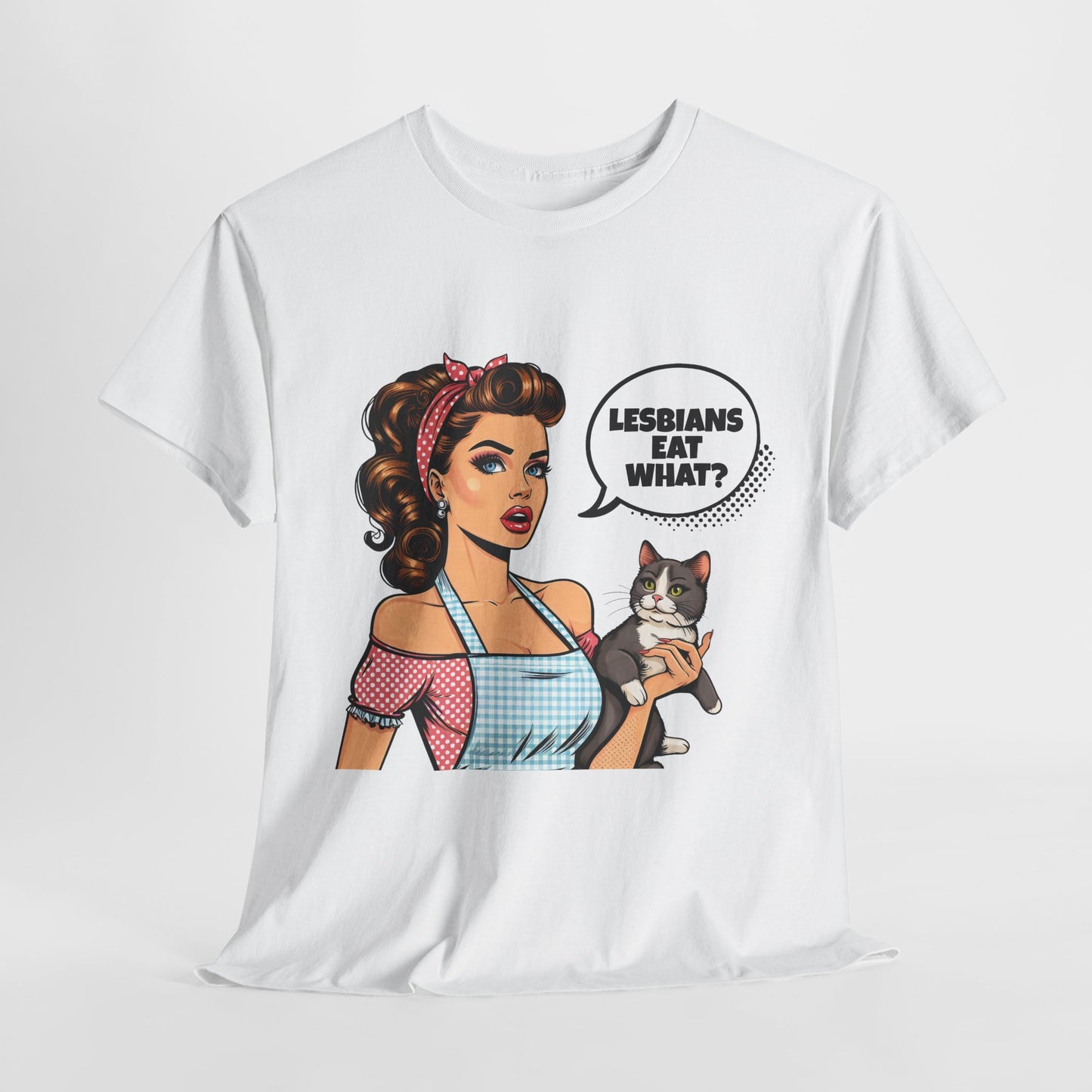 Lesbians Eat What Funny Housewife Heavy Cotton Tee