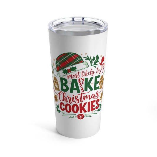 Most Likely To Bake Christmas Cookies Tumbler 20oz