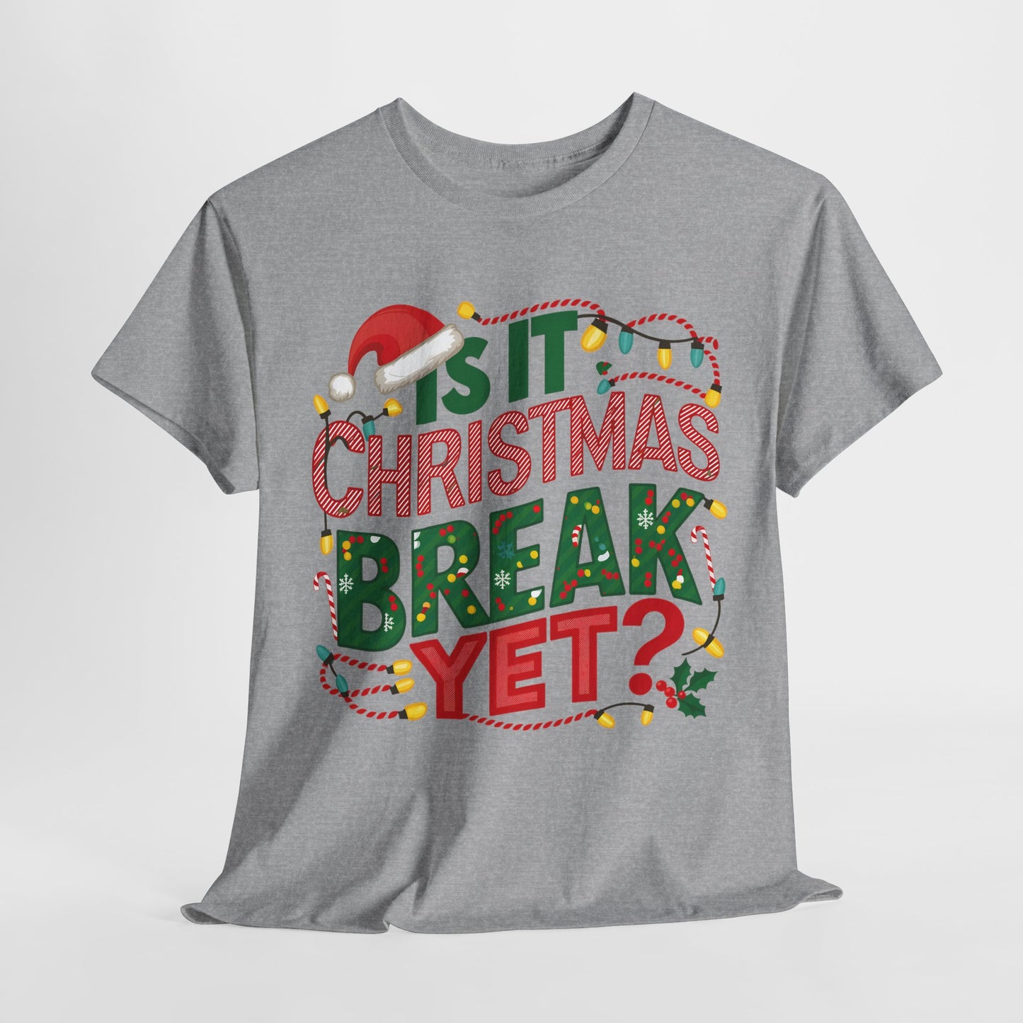 Is It Christmas Break Yet Heavy Cotton Tee