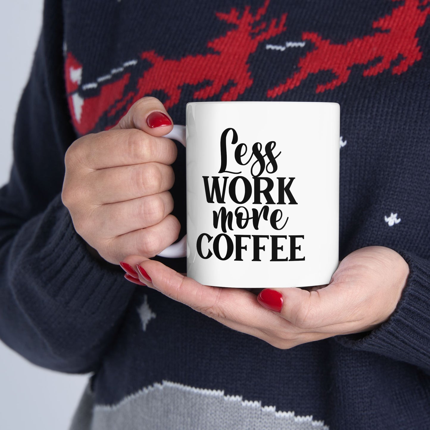 Less Work More Coffee Funny Sarcastic Coffee Mug