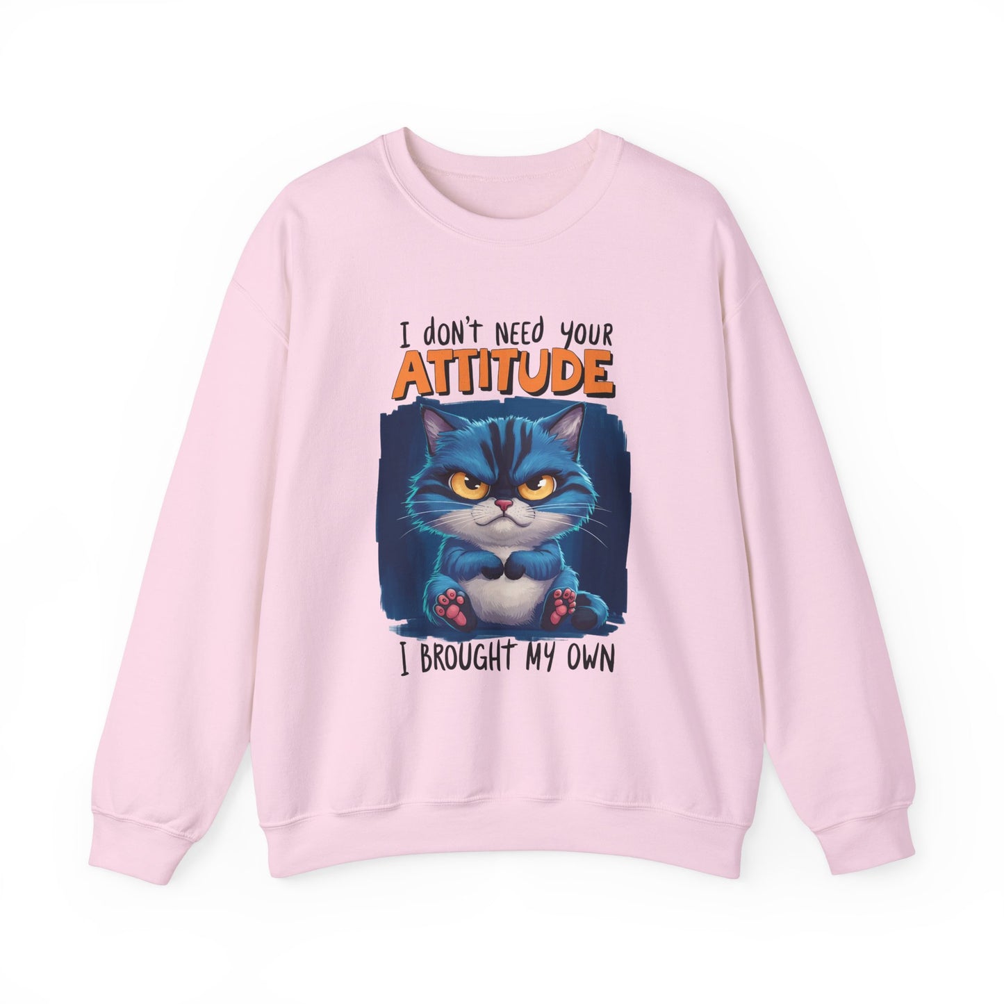 I Don't Need Your Attitude Funny Cat Sweatshirt