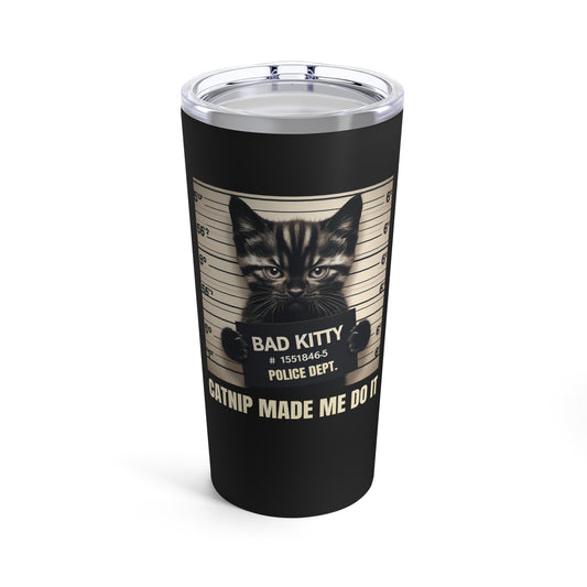 Catnip Made Me Do It Funny Cat Tumbler 20oz