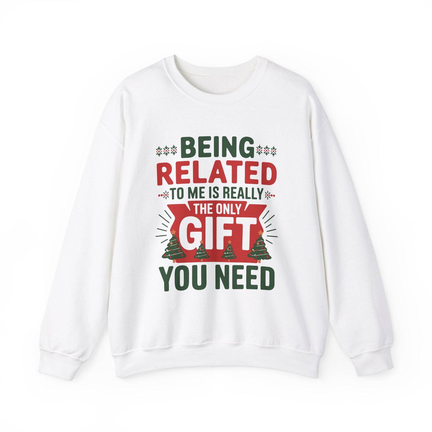 Being Related To Me Christmas Sweatshirt