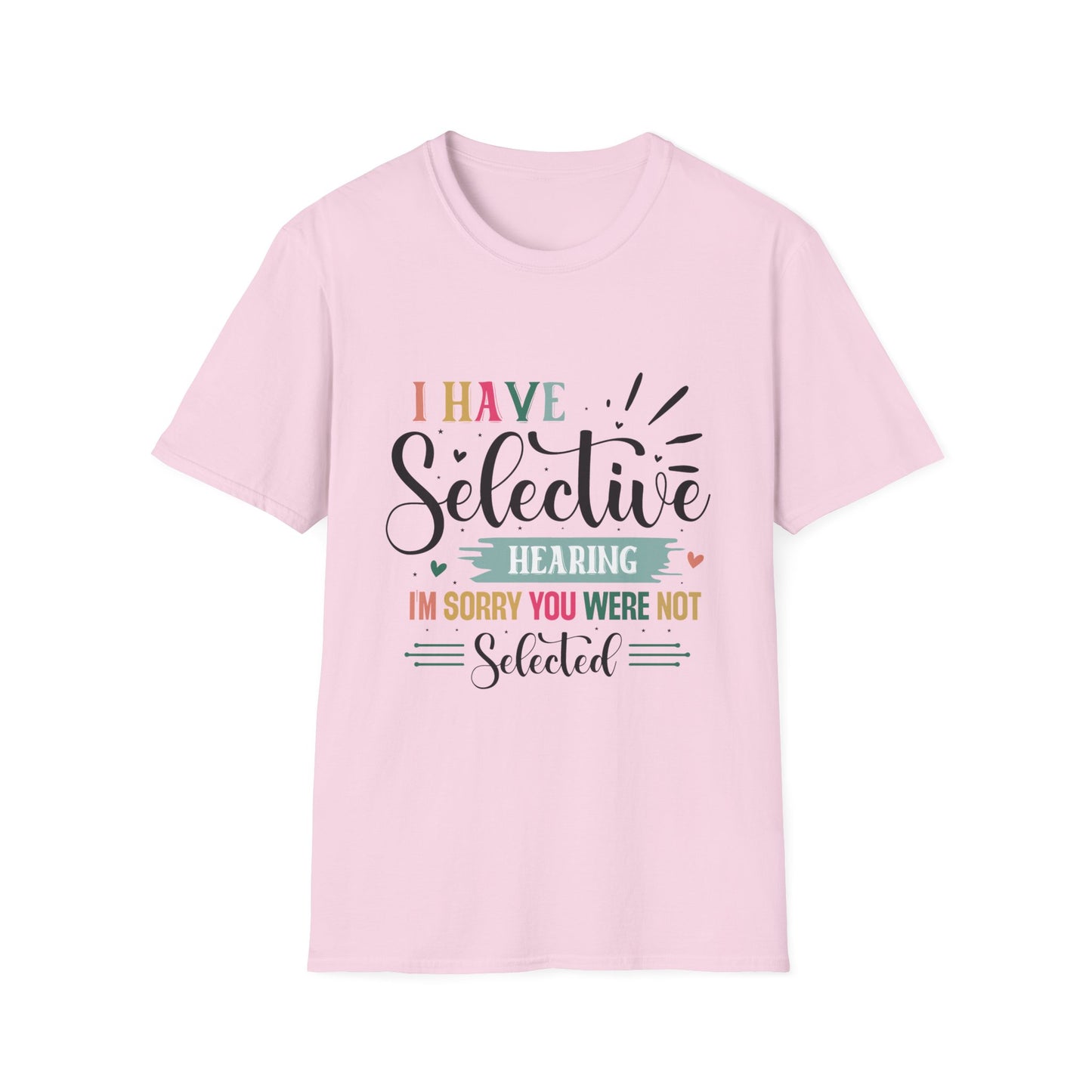 I Have Selective Hearing Funny Sarcastic Softstyle T-Shirt