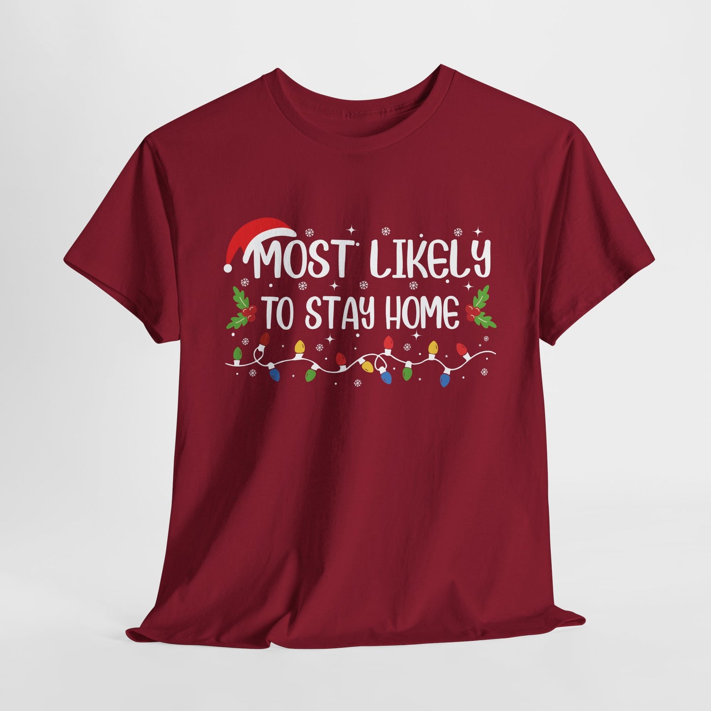 Most Likely To Stay Home Christmas T-Shirt