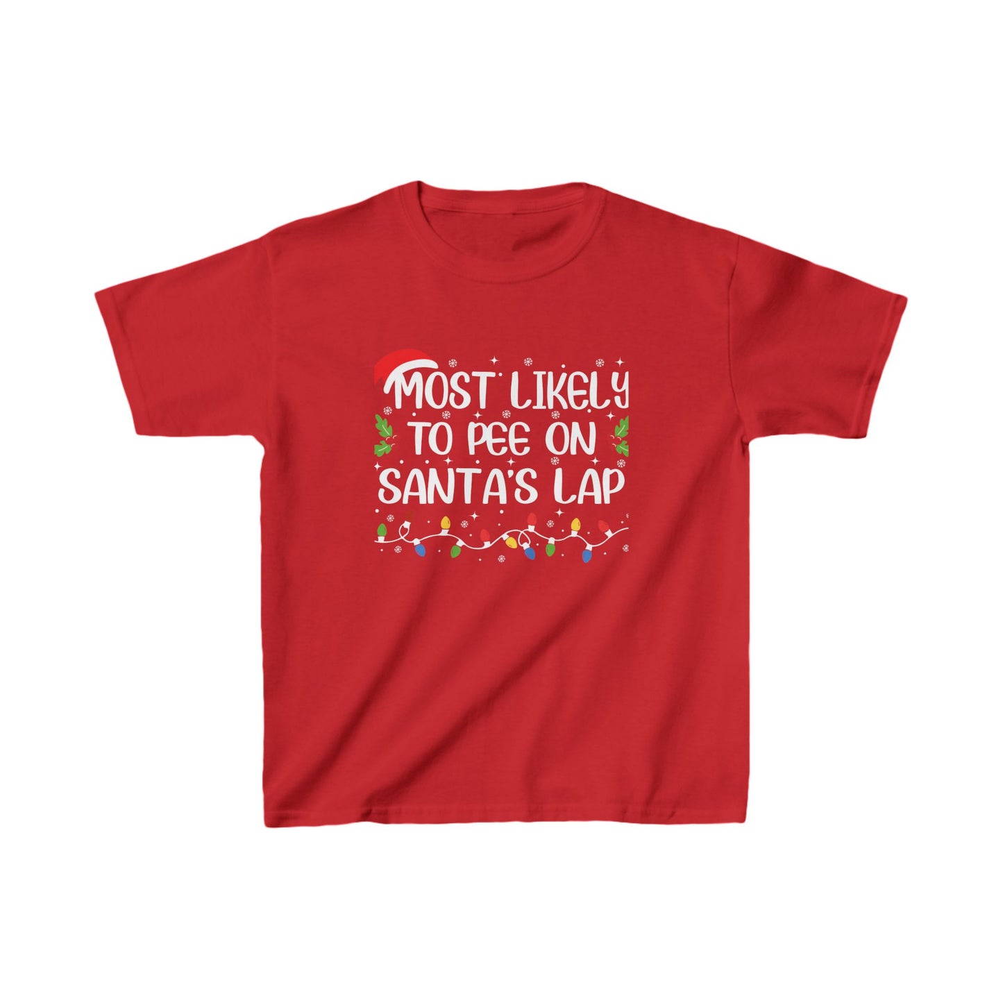 Most Likely To Pee On Santa's Lap Kids Tee