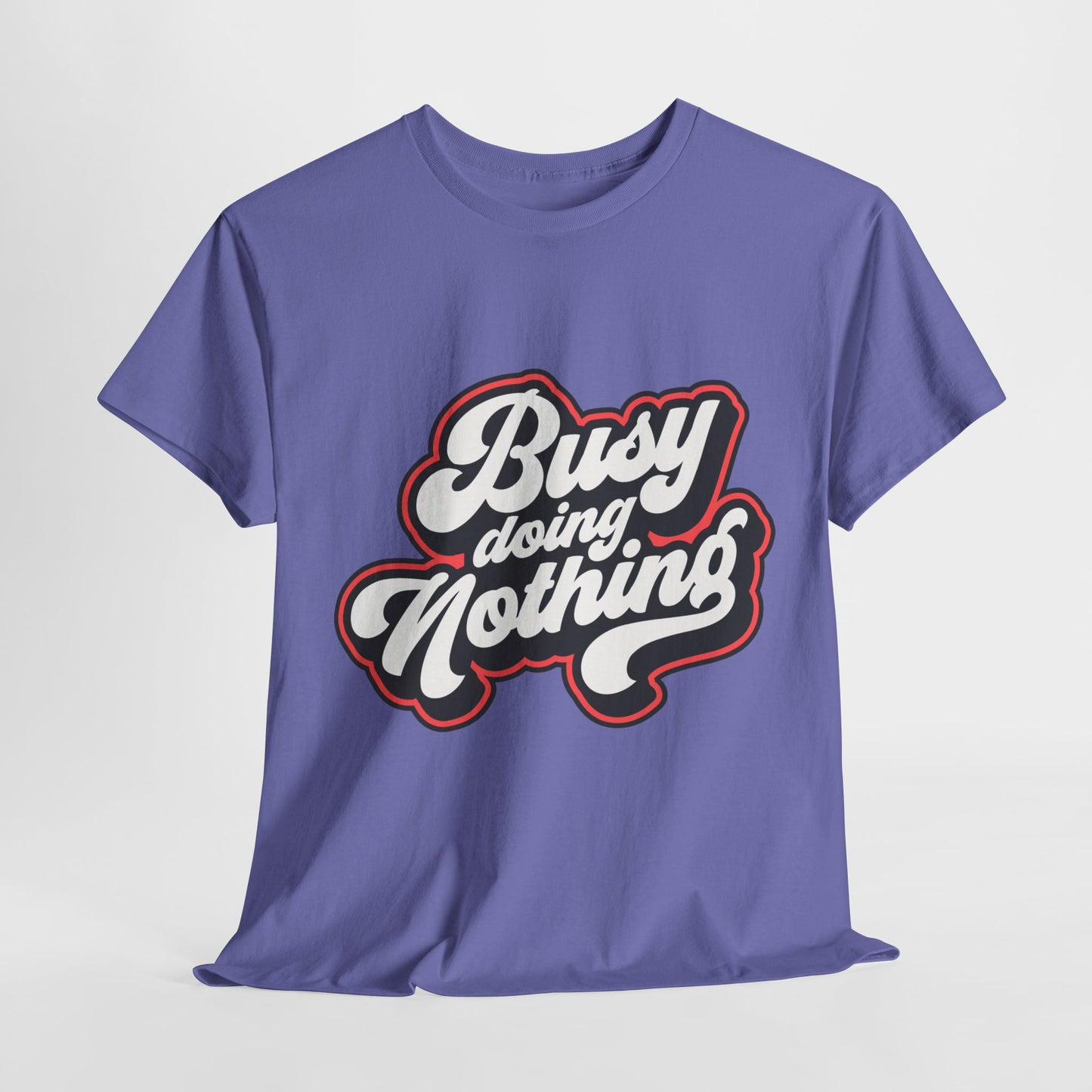 Busy Doing Nothing Funny Unisex Heavy Cotton Tee