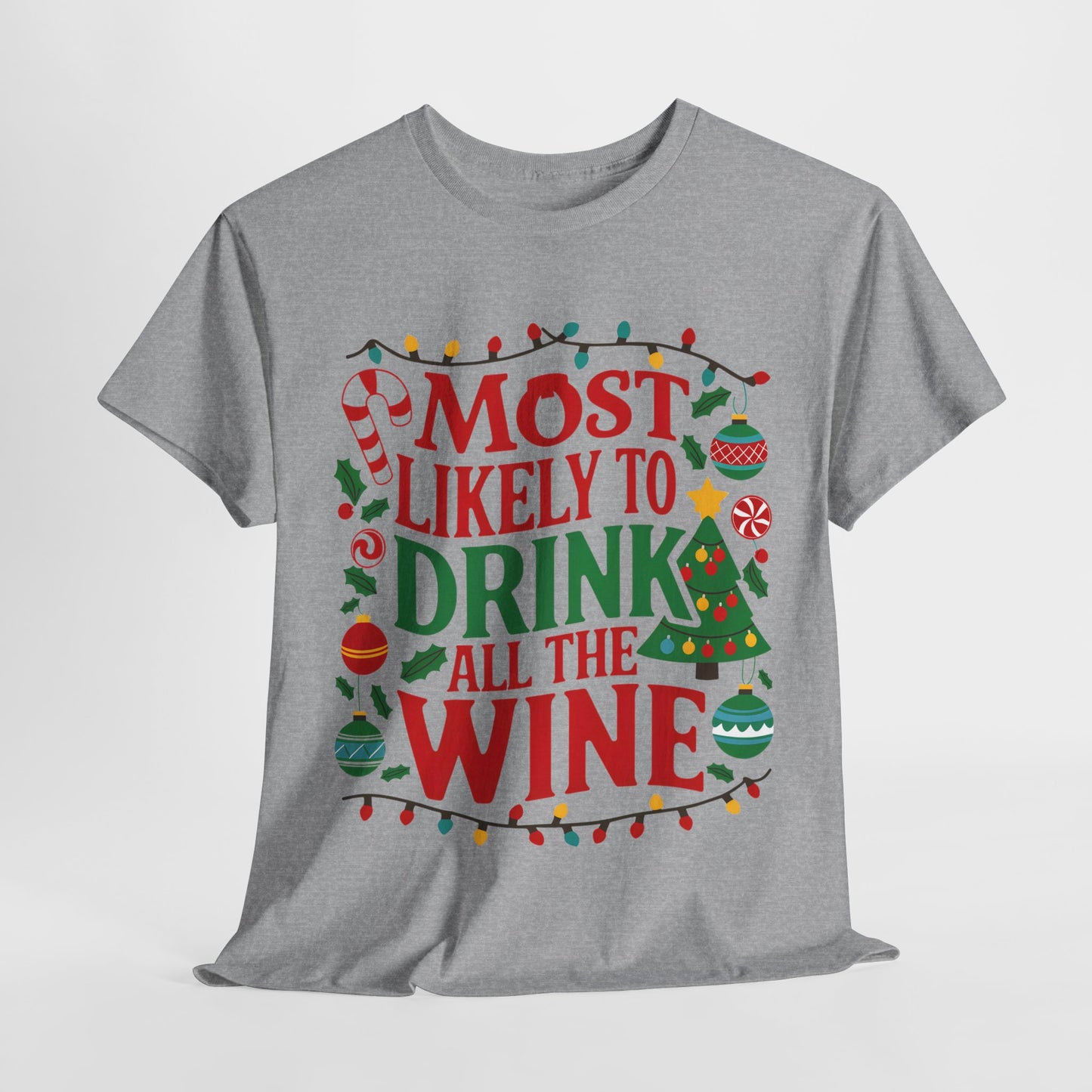 Most Likely To Drink All The Wine Christmas Heavy Cotton Tee