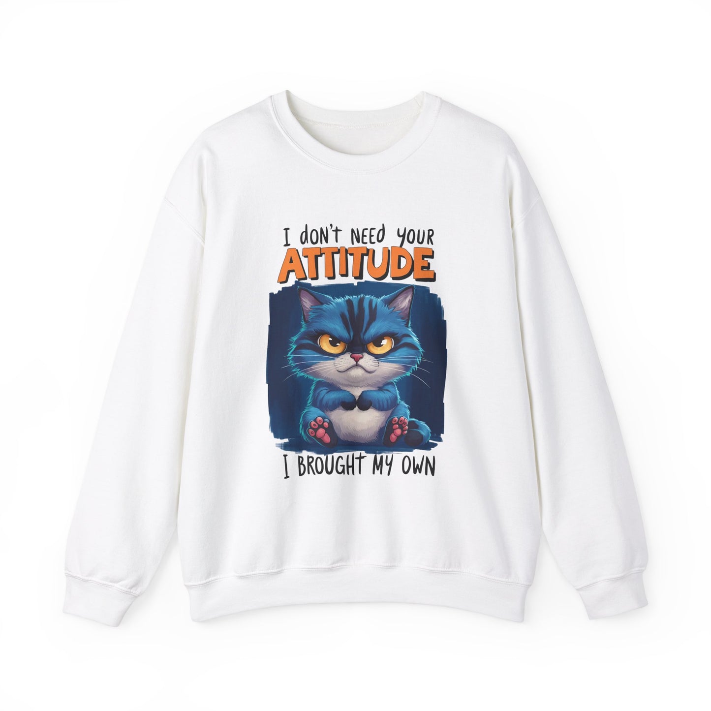 I Don't Need Your Attitude Funny Cat Sweatshirt