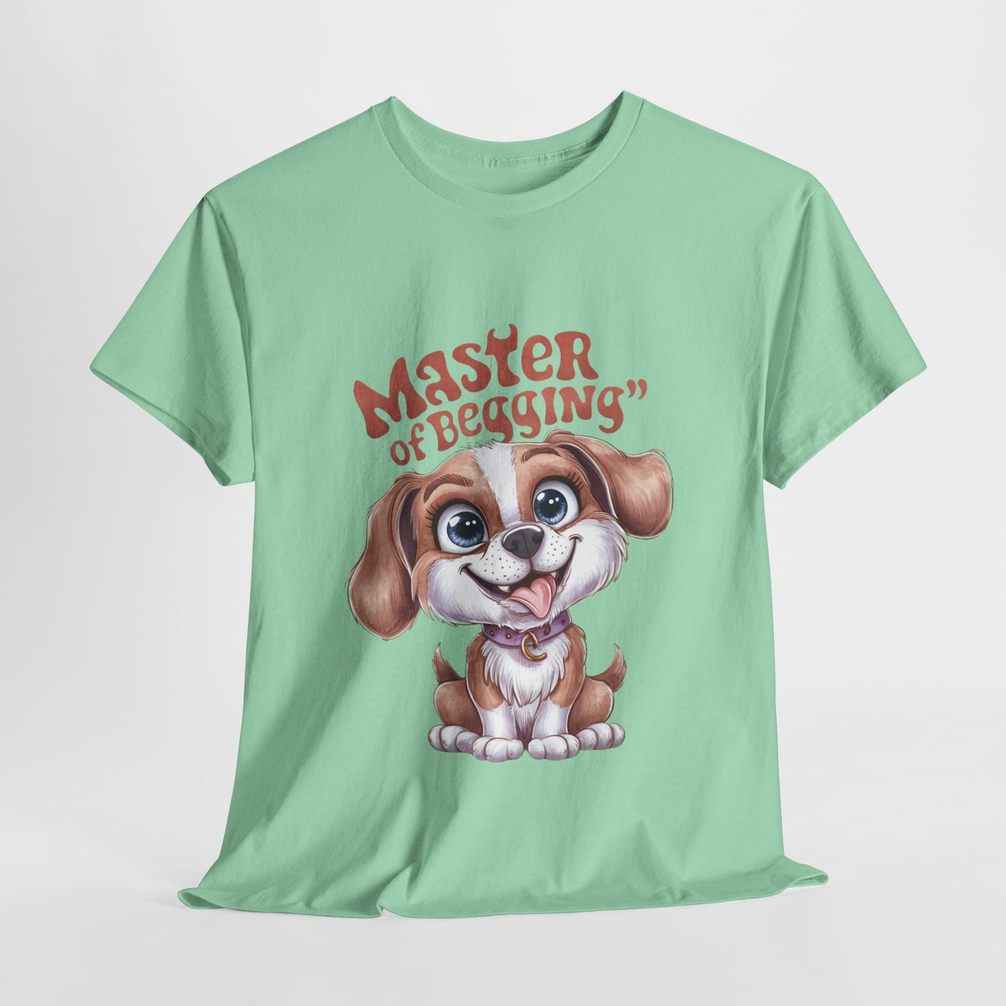 Master of Begging Funny Dog Unisex Heavy Cotton Tee