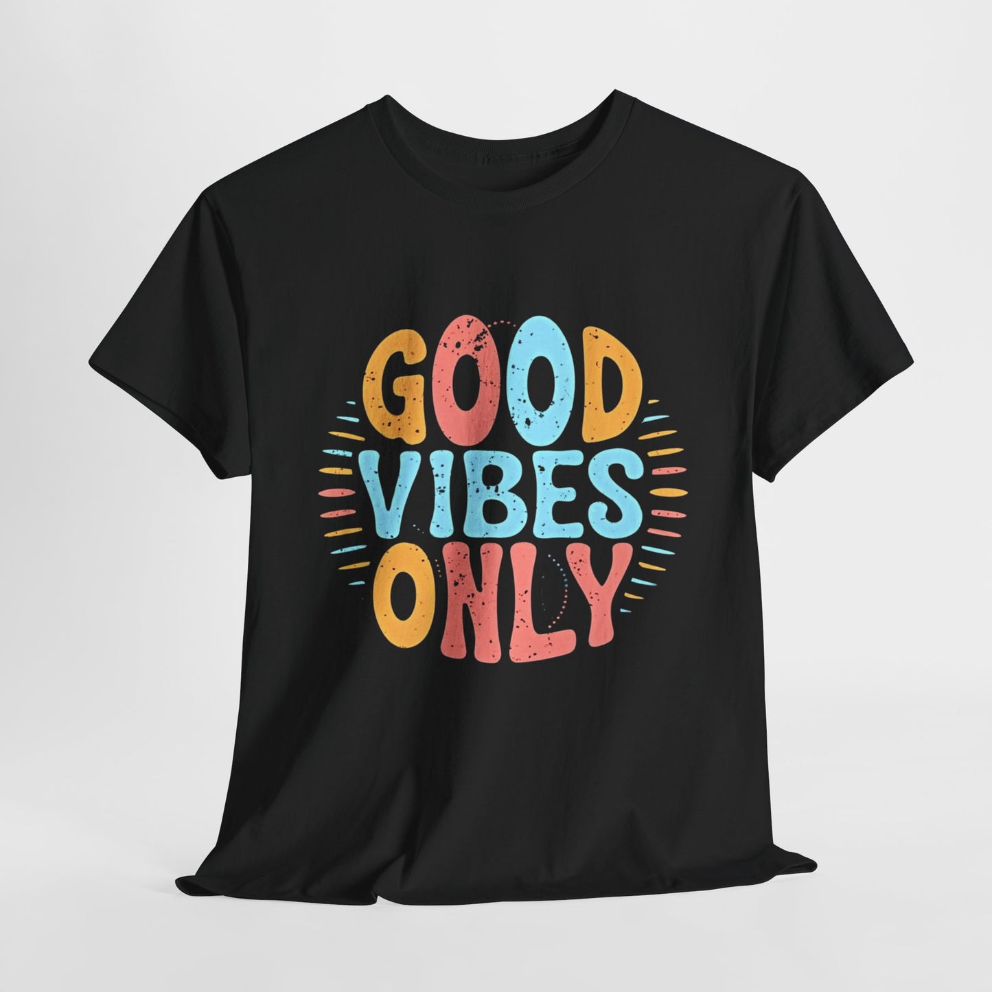 Good Vibes Only Inspirational Unisex Heavy Cotton Tee