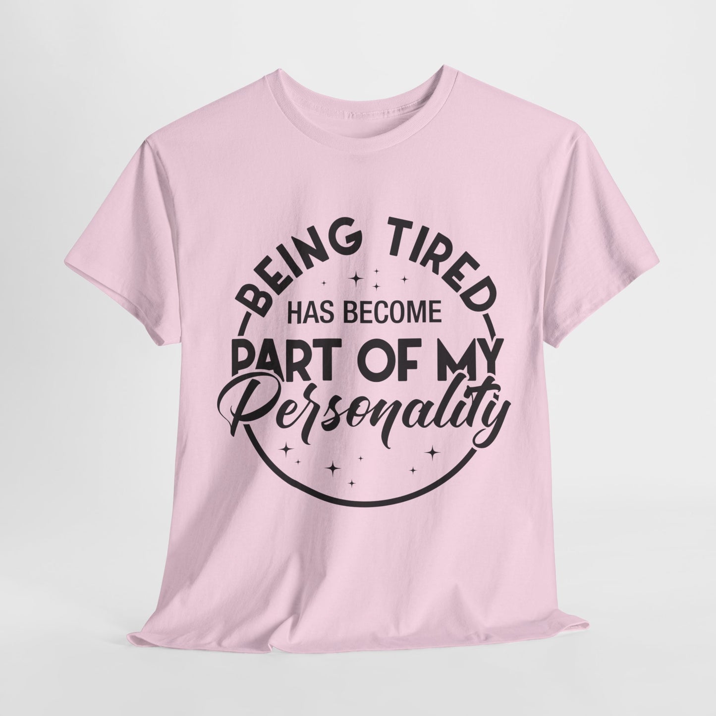 Being Tired Funny Unisex Heavy Cotton Tee Black Lettering