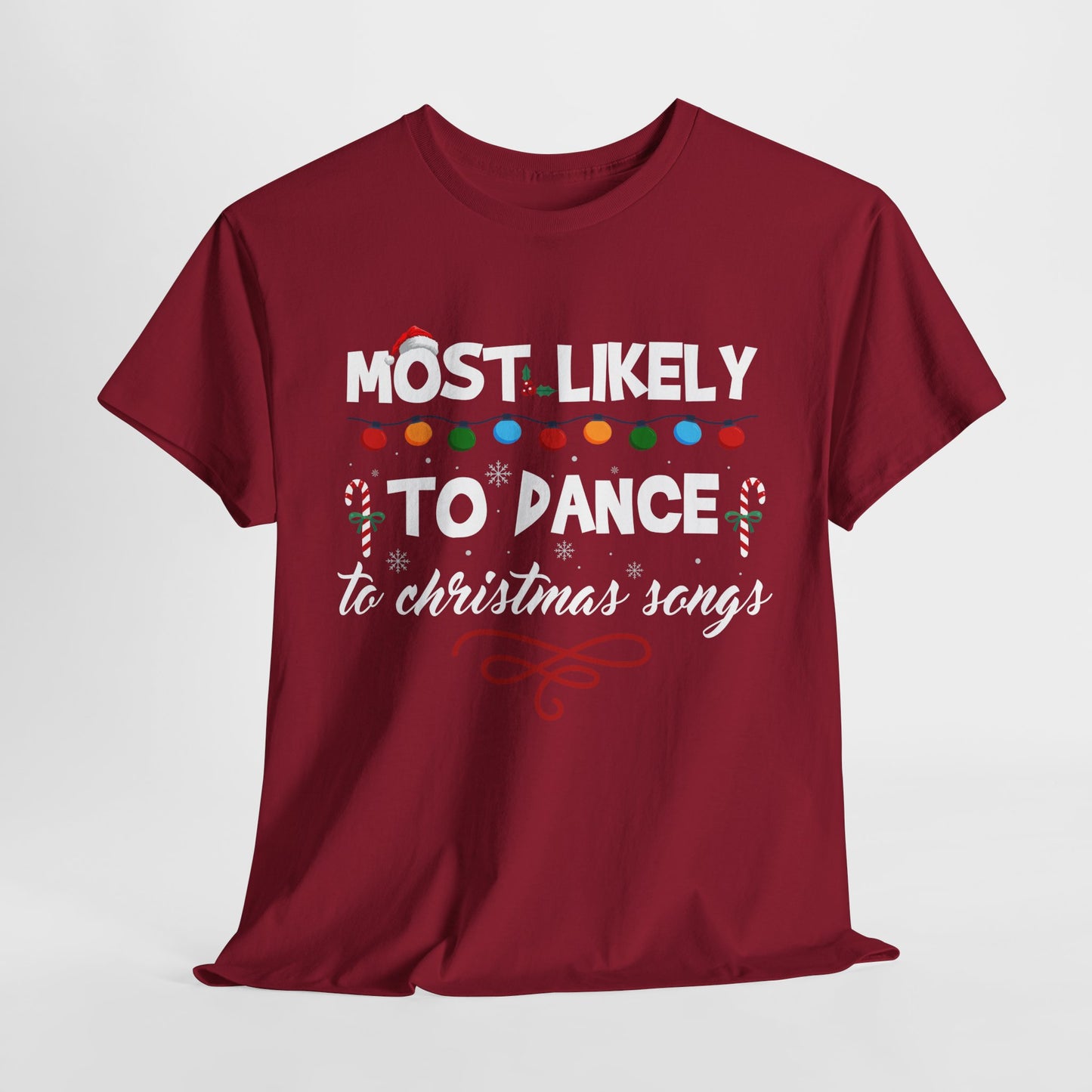 Most Likely To Dance To Christmas Songs T-Shirt