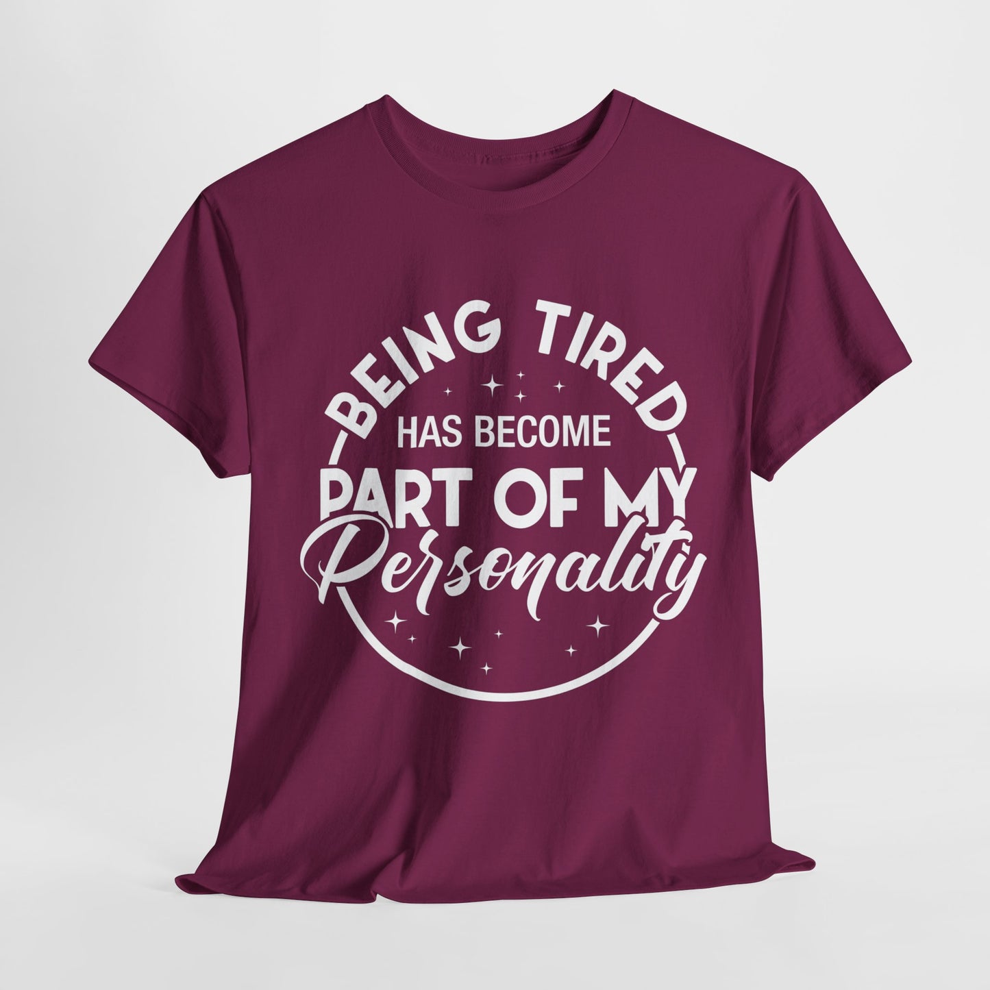 Being Tired Funny Unisex Heavy Cotton Tee White Lettering