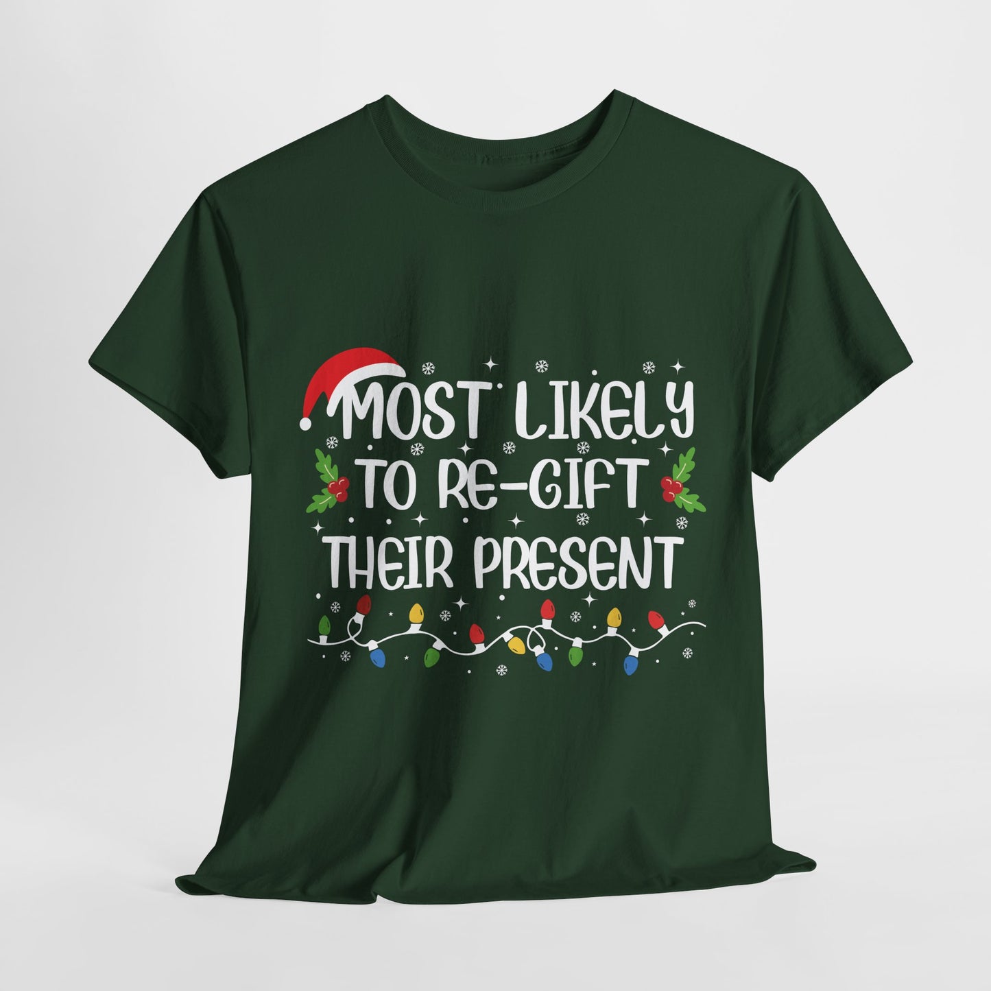 Most Likely To Re-Gift Their Present Christmas T-Shirt