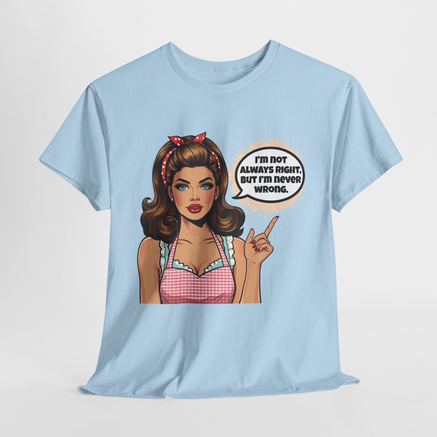 I'm Not Always Right Funny Housewife Heavy Cotton Tee