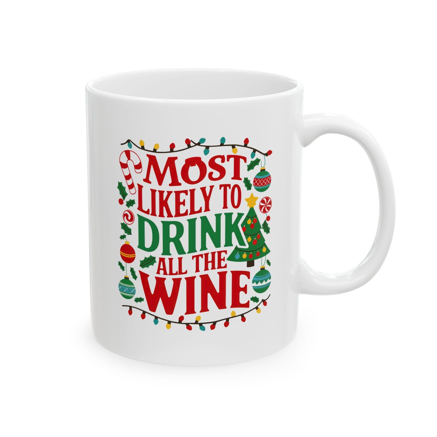 Most Likely To Drink All The Wine Ceramic Mug