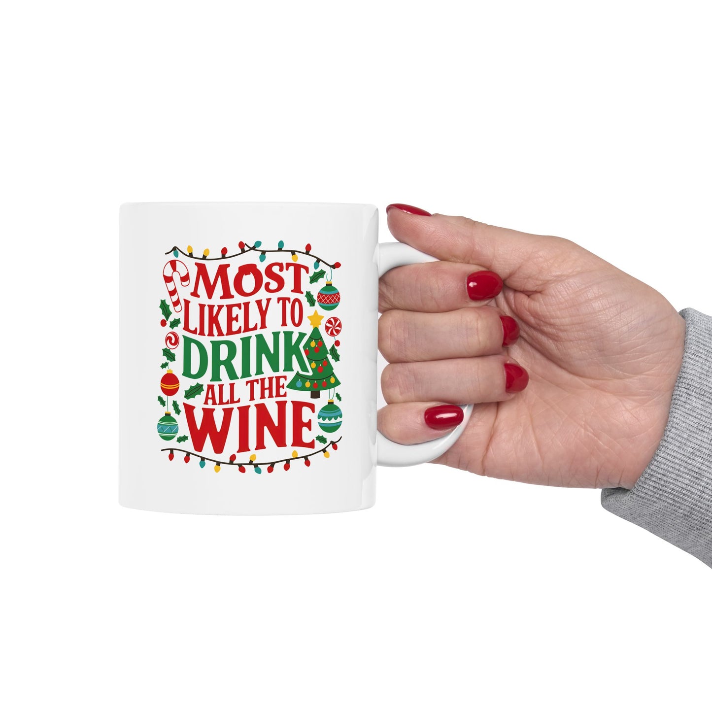 Most Likely To Drink All The Wine Ceramic Mug