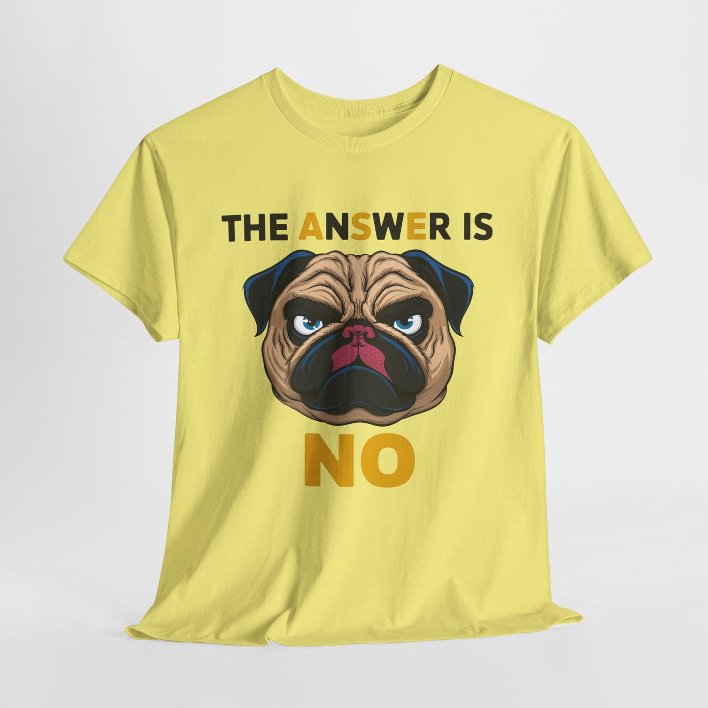 The Answer Is No Funny Dog Heavy Cotton Tee