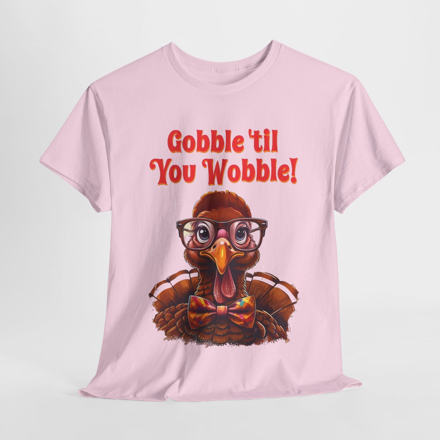 Gobble Til You Wobble Funny Thanksgiving Tee