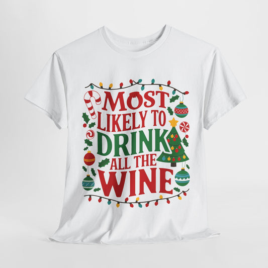 Most Likely To Drink All The Wine Christmas Heavy Cotton Tee