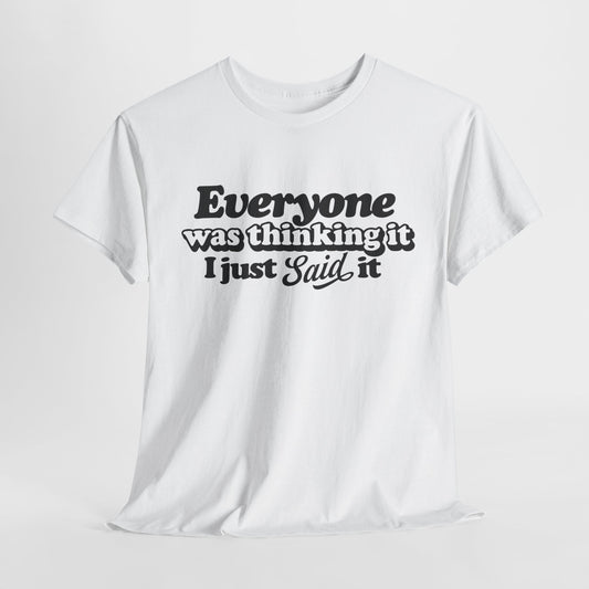 Everyone Was Thinking It Funny Unisex Heavy Cotton Tee