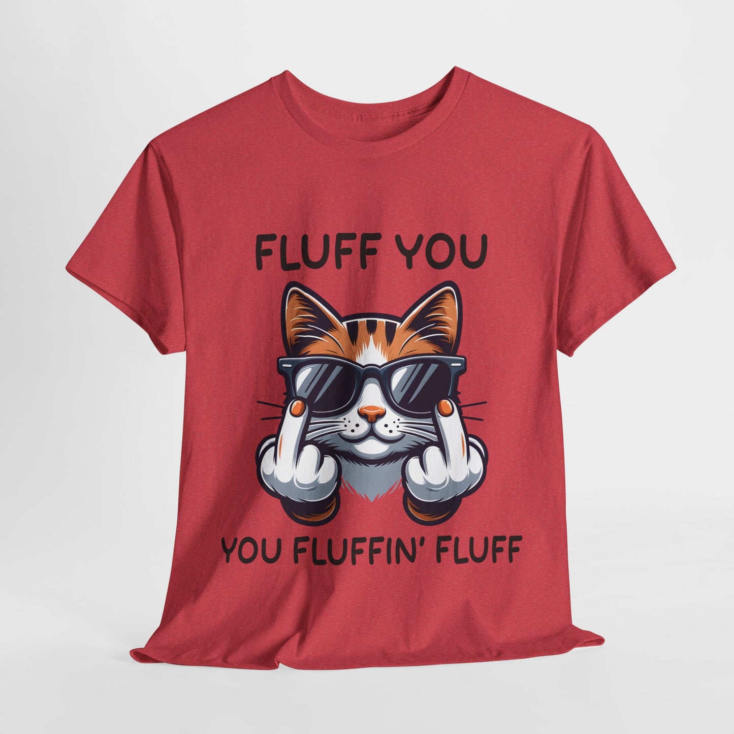 Fluff You Funny Cat Heavy Cotton Tee