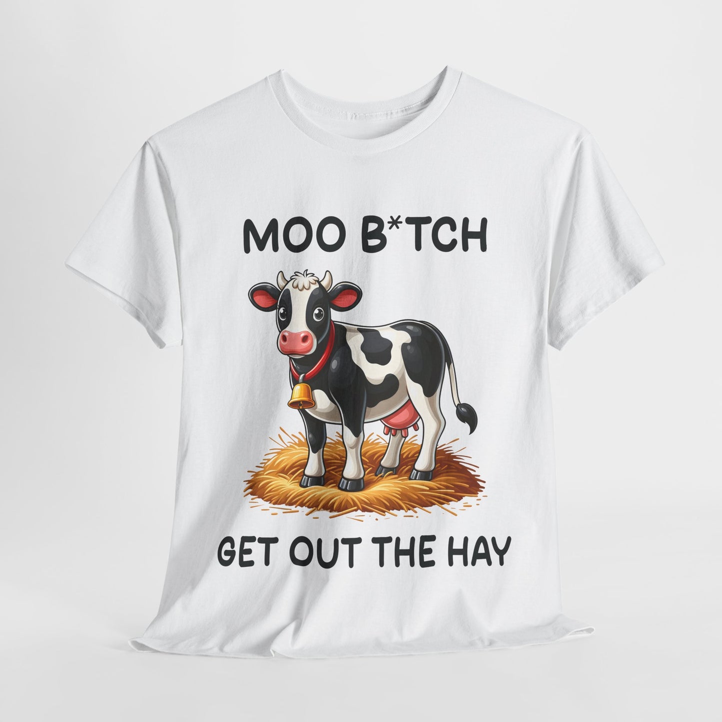 Moo B*tch Funny Cow Heavy Cotton Tee