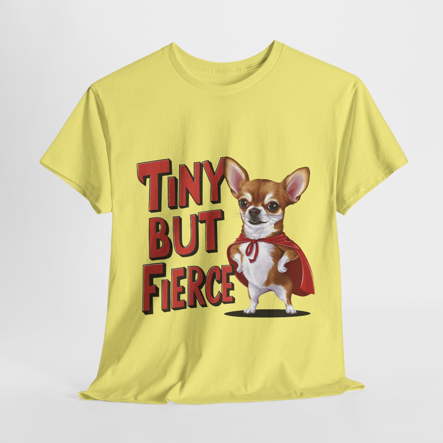 Tiny But Fierce Funny Dog Unisex Heavy Cotton Tee