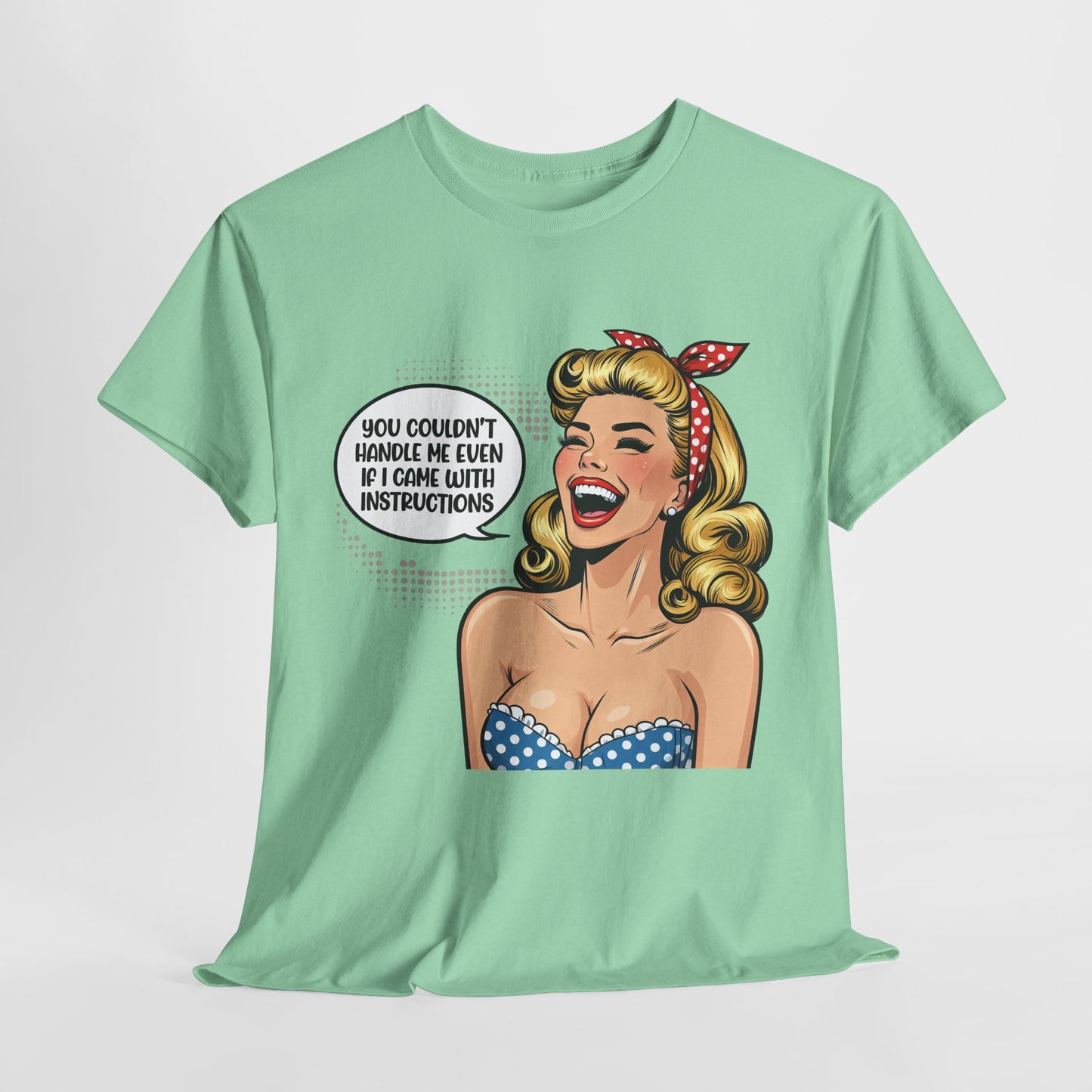 You Couldn't Handle Me Funny Housewife Heavy Cotton Tee