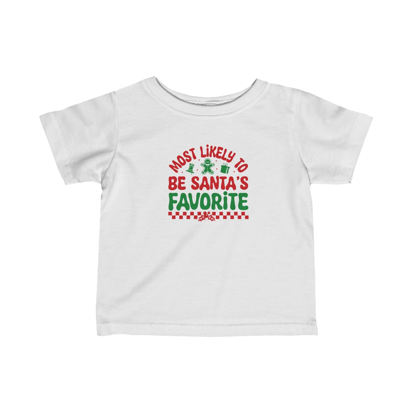 Most Likely To Be Santa's Favorite Tee for Infants