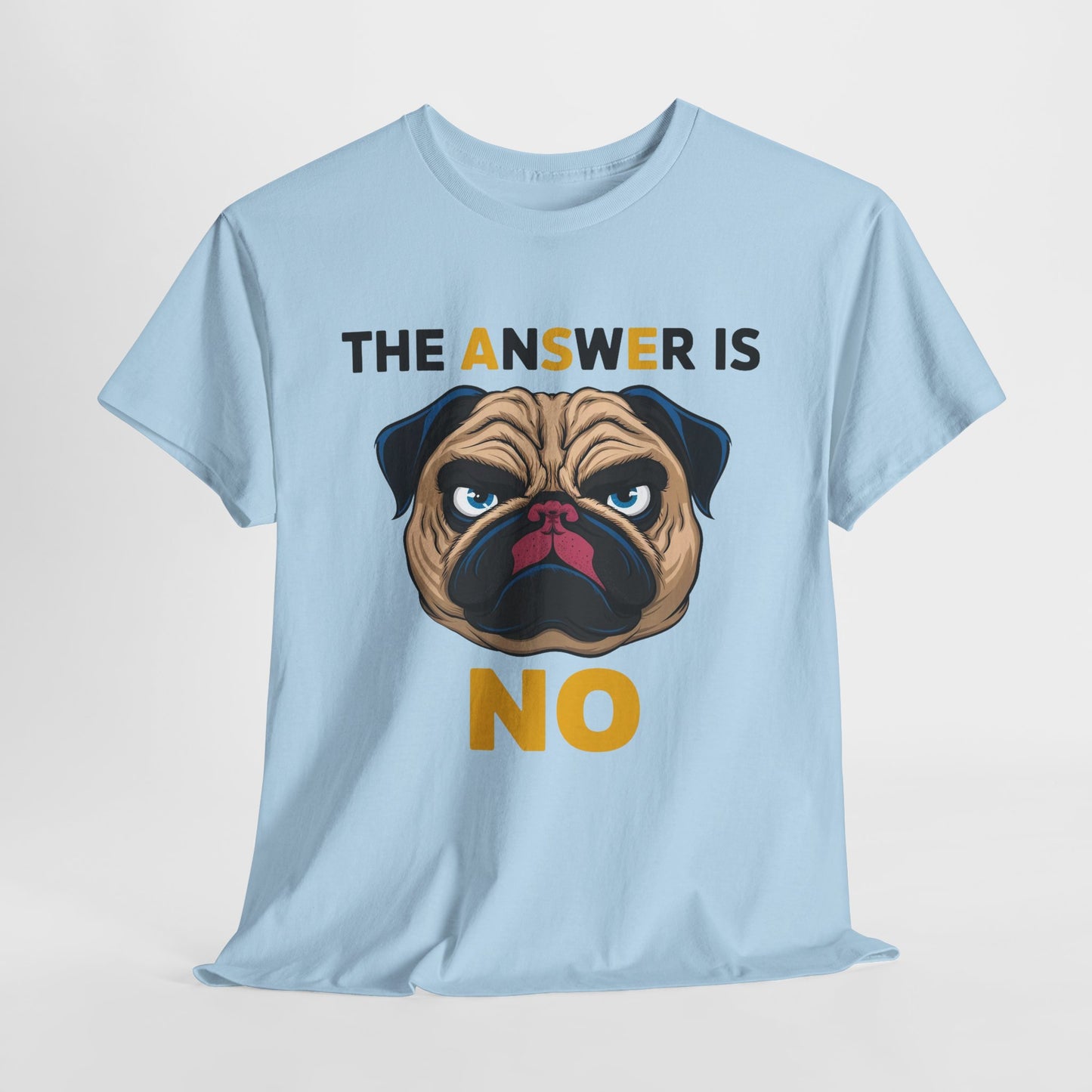 The Answer Is No Funny Dog Heavy Cotton Tee