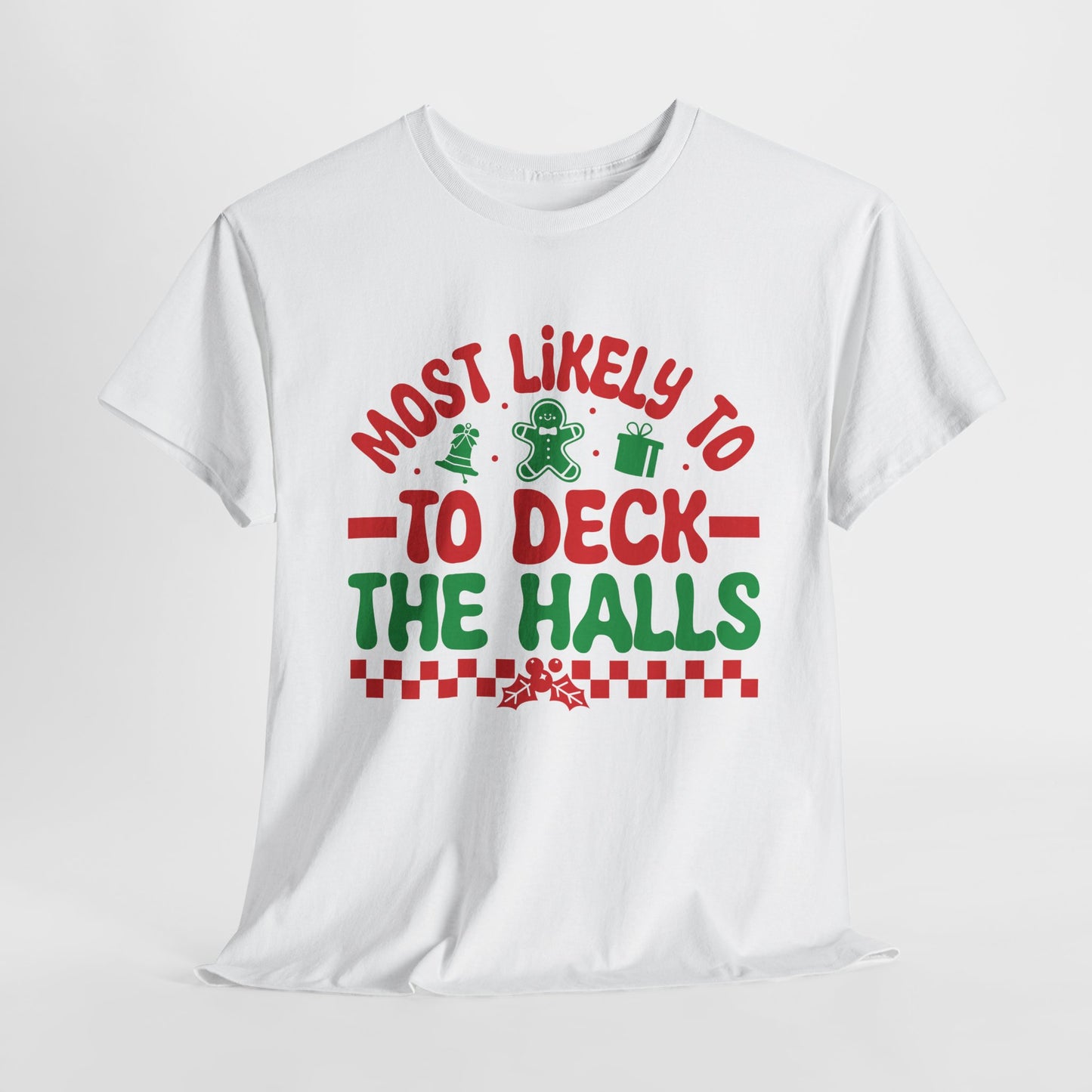 Most Likely To Deck The Halls Christmas T-Shirt