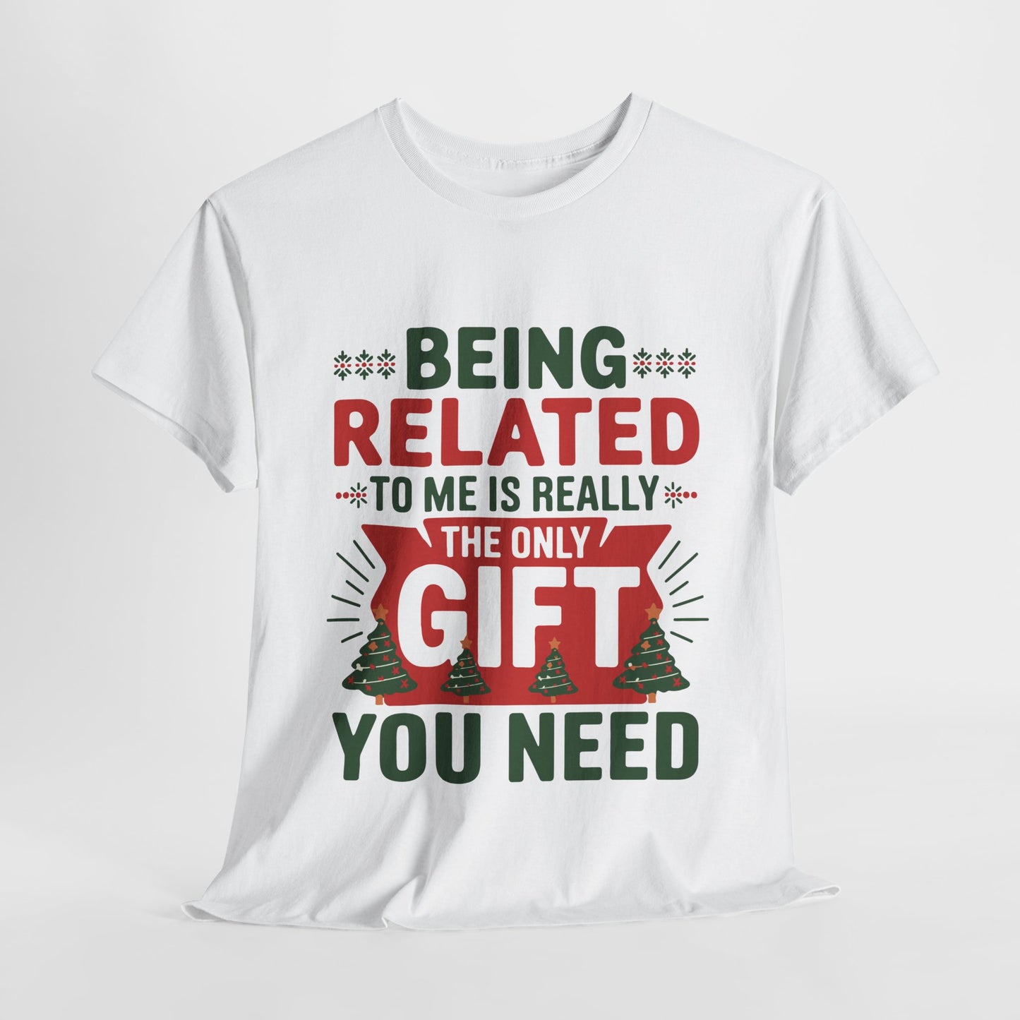 Being Related To Me Christmas Heavy Cotton Tee