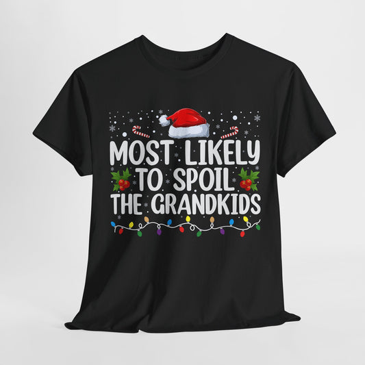 Most Likely to Spoil the Grandkids Christmas T-Shirt