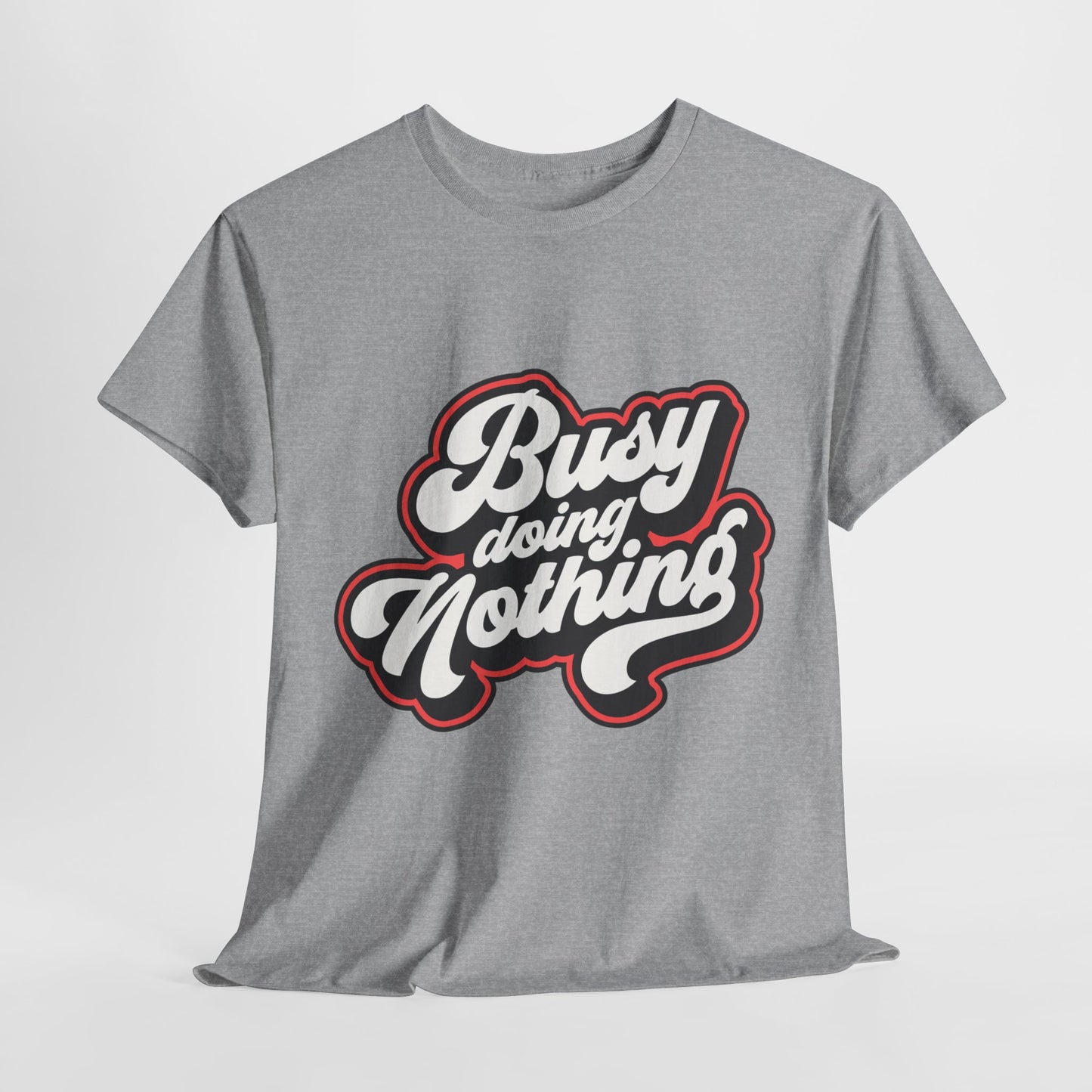 Busy Doing Nothing Funny Unisex Heavy Cotton Tee