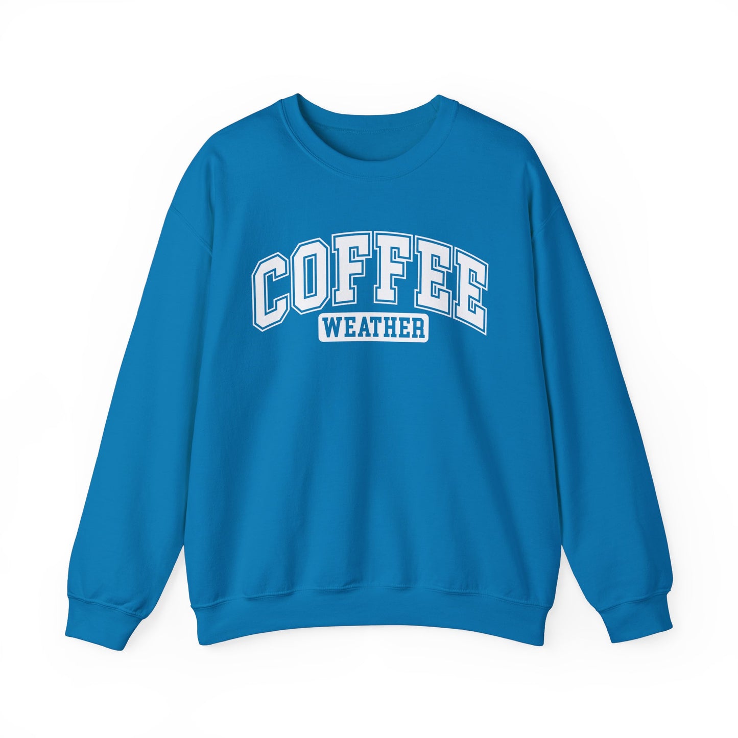 Coffee Weather Unisex Sweatshirt White Lettering