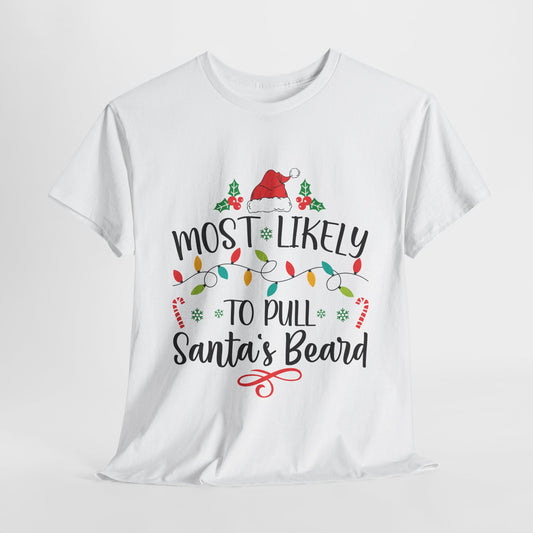 Most Likely To Pull Santa's Beard White Christmas T-Shirt