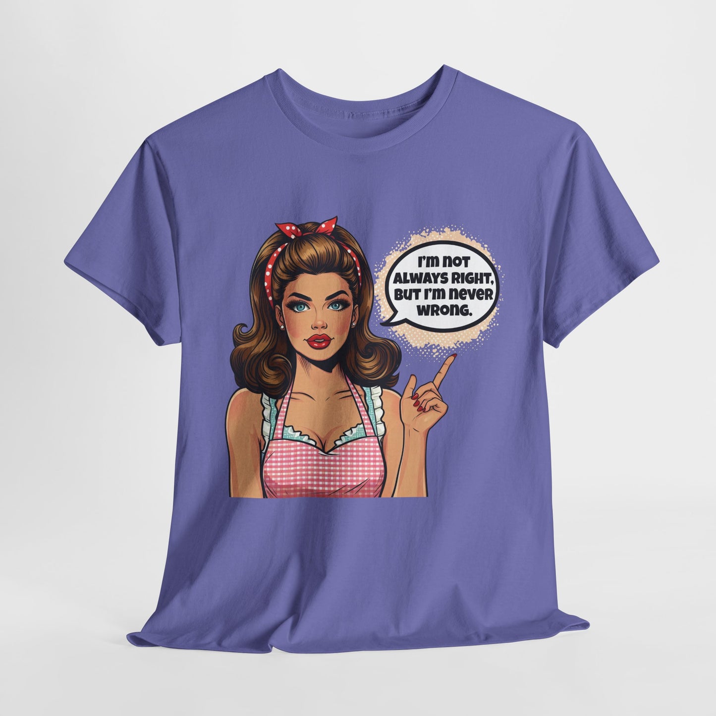 I'm Not Always Right Funny Housewife Heavy Cotton Tee